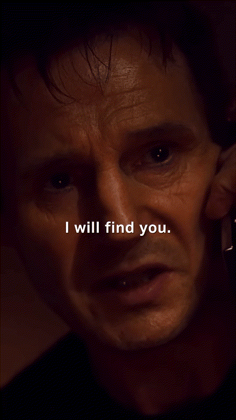Liam Neeson - I will find you and I will kill you - Taken (2008)